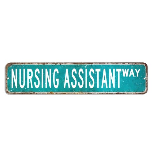 Nursing Assistant Sign Nursing Assistant Metal Sign Nursing Assistant Gift Nursing Assistant Vintage Decor Funny Custom Street Sign shabby chic Wall Art Wall Hanger Home Decor Wall Decorations