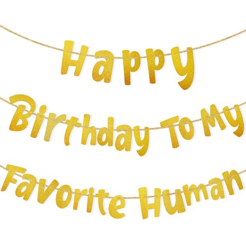 Happy Birthday to My Favorite Human Banner, Gold Happy Birthday Sign Funny Birthday Decorations Happy Birthday Banner for Men Adult Gifts Party Decorations Party Supplies