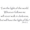 John 8:12, 11x22, Vinyl Wall Art, I Am the Light of the World, Follows Me, Life Walk