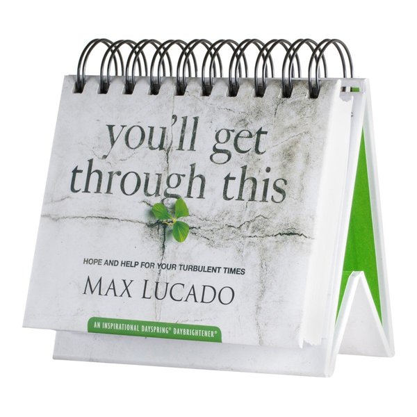 DaySpring - Max Lucado - You'll Get Through This: Hope and Help for Your Turbulent Times - An Inspirational DaySpring Day Brightener - Perpetual Calendar (26083)