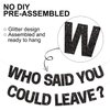 BEISHIDA Black Who Said You Could Leave Banner,Pre-Strung Glitter retirement party decorations,going away party Sign Garland, Farewell Party Supplies, graduation banner (No DIY）
