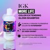 IGK MORE LIFE Color Extending Gloss Shampoo and Conditioner Set | Preserves Color Treated Hair | UV Protection | Vegan + Cruelty-Free | 8 oz