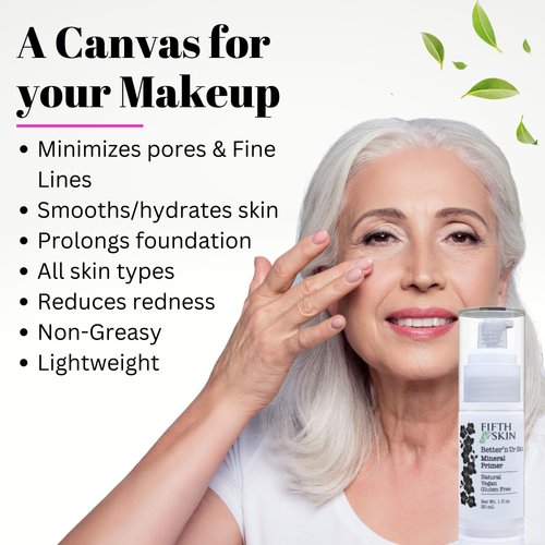 Fifth & Skin Better'n Ur Skin MINERAL MAKEUP PRIMER - Natural - Organic - Vegan - Cruelty Free - Hydrate, Minimize Pores & Lines - Lightweight, Non-Greasy - ALL Skin Types - Paraben Free - 1 oz.