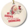 Santa Funny Christmas Ornament, White Elephant Gift, He Knows When You've Been Drinking 3" Flat Ceramic Ornament with Gift Box