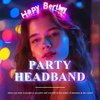 JEWEKY Light Up Happy Birthday Headband Led Birthday Crown Hair Band Rave Ball Party Birthday Hair Accessories for Women