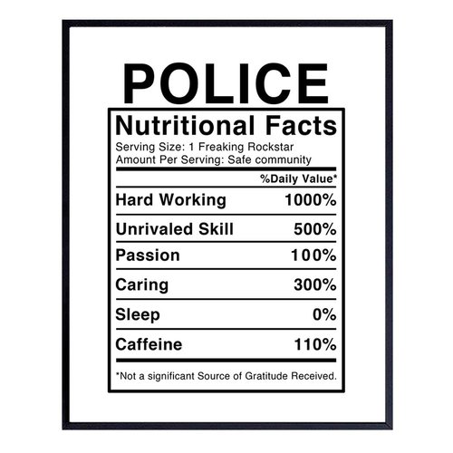 Police Nutritional Facts - 8x10 Funny Wall Art Decor Poster, Decoration for Home, Office, Precinct, Station - Unique Gift for First Responder, Peace Officer, Policeman, Policemen, Law Enforcement