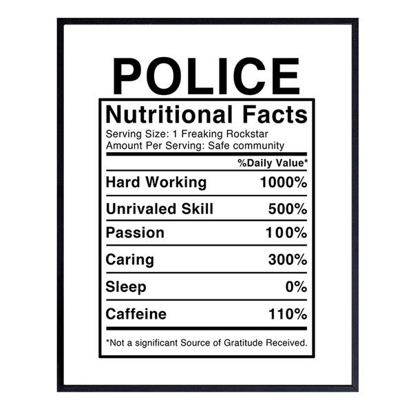 Police Nutritional Facts - 8x10 Funny Wall Art Decor Poster, Decoration for Home, Office, Precinct, Station - Unique Gift for First Responder, Peace Officer, Policeman, Policemen, Law Enforcement
