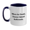 When in Doubt, Choose Model. Model Railroads Two Tone 11oz Mug, Sarcastic Model Railroads Gifts, Cup For Men Women from Friends, Model trains, Train sets, Toy trains, Electric trains, train set, Ho
