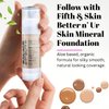 Fifth & Skin Better'n Ur Skin MINERAL MAKEUP PRIMER - Natural - Organic - Vegan - Cruelty Free - Hydrate, Minimize Pores & Lines - Lightweight, Non-Greasy - ALL Skin Types - Paraben Free - 1 oz.