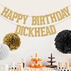 Happy Birthday Dickhead Banner,Go Shawty It's Your Birthday,Older Wiser Hotter,Golden Themed Happy Birthday Party Supplies Gold Glitter