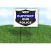 WE SUPPORT OUR POLICE SHIELD - Double Sided Yard Sign ROAD SIGN with Stand