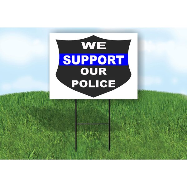 WE SUPPORT OUR POLICE SHIELD - Double Sided Yard Sign ROAD SIGN with Stand