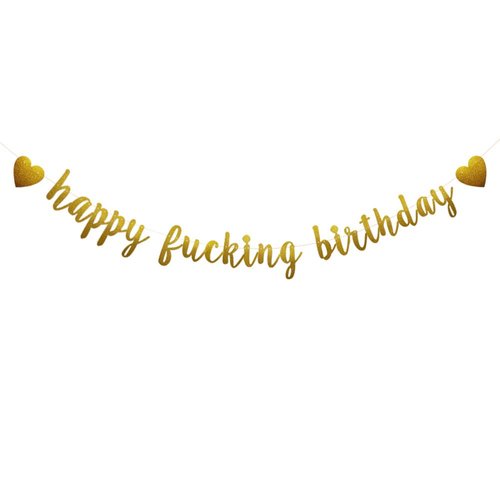 Happy Fucking Birthday Banner, Pre-Strung, Funny Gold Paper Glitter Party Decorations for Adult Birthday Party Supplies, Letters Gold,ABCpartyland