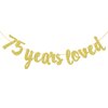 75 Years Loved Banner - Happy 75th Birthday/Wedding Anniversary Party Decorations-Gold