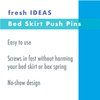 FRESH IDEAS Dust Ruffle, Spiral Push Pins to Keep Skirt in Place Bedding Accessories, Set of 12, White