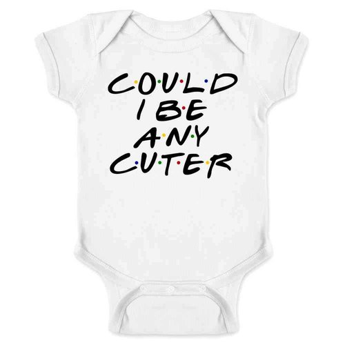 Pop Threads Could I Be Any Cuter Infant Bodysuit Funny 90s Show Baby Girl Boy Cloth Outfit White 6M