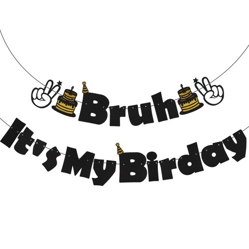 Bruh It&#39;s My Birthday Banner Gold and Black Birthday Party Decorations Preteen and Teen Boy Birth...