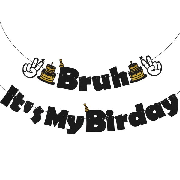 Bruh It's My Birthday Banner Gold and Black Birthday Party Decorations Preteen and Teen Boy Birthday Decor Funny Birthday Banner Bruh Birthday Party Supplies