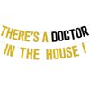 There's a Doctor in The House Banner, Congrats Doctor/Future Doctor, 2024 Medical College Graduation Party Decorations Supplies, Gold Glitter