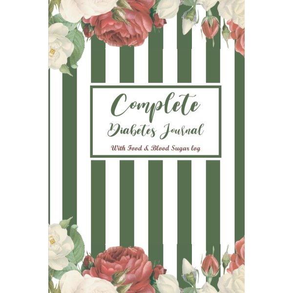 Complete Diabetes Journal with Food & Blood Sugar Log: Daily Blood Glucose Monitoring At Each Meal with Food , Nutrition , Medication/Supplement , Weight , Activity Tracking And More