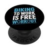 Biking to Work is Free Workout Bike Commuting PopSockets Adhesive PopGrip
