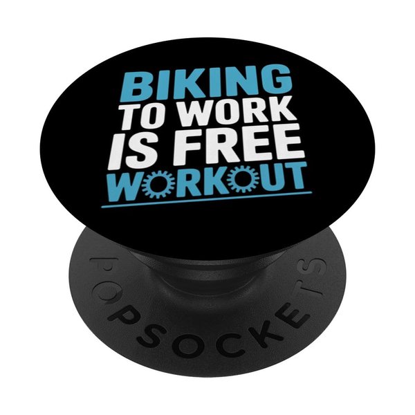 Biking to Work is Free Workout Bike Commuting PopSockets Adhesive PopGrip