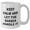 GIFTVILLE & SURPRISE Keep Calm And Let The Barber Handle It, Funny Barber Gifts, White Coffee Mug for Birthday, Gifts from Friends, Gifts for Barbers