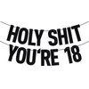 Black Glitter Holy Shit You're 18 Banner, Time to Adult/Happy 18th Birthday/Cheers to 18 Years, 18th Birthday Party Decorations Supplies