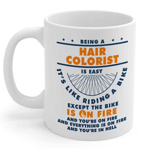 Hair Colorist Gifts 11oz White Ceramic Coffee Cup - Men and Women Hair Colorist Mug