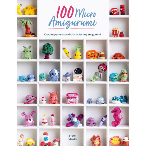 100 Micro Amigurumi: Crochet patterns and charts for tiny amigurumi