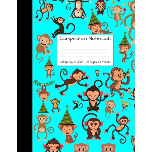 Composition Notebook College Ruled 8.5 inch x 11 inch: Monkey Party Monkeys Cute Composition Notebook, College Notebooks, Girl Boy School Notebook, ... (Cute Notebooks For School Girls And Boys)