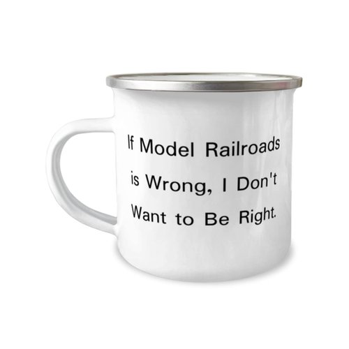 Model Railroads Gifts For Friends, If Model Railroads is Wrong, I Don, Brilliant Model Railroads 12oz Camper Mug, From Friends, Model trains, Train sets, Toy trains, Kids train set, Electric train