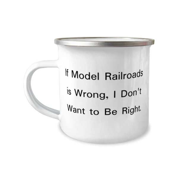 Model Railroads Gifts For Friends, If Model Railroads is Wrong, I Don, Brilliant Model Railroads 12oz Camper Mug, From Friends, Model trains, Train sets, Toy trains, Kids train set, Electric train