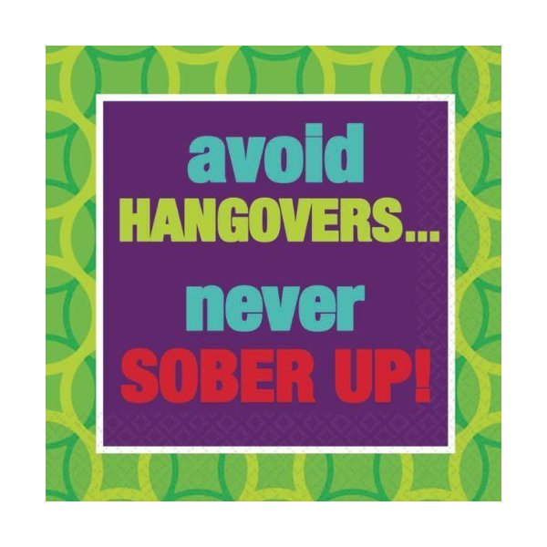507855 Avoid Hangovers...Never Sober Up! Beverage Napkins 16 count