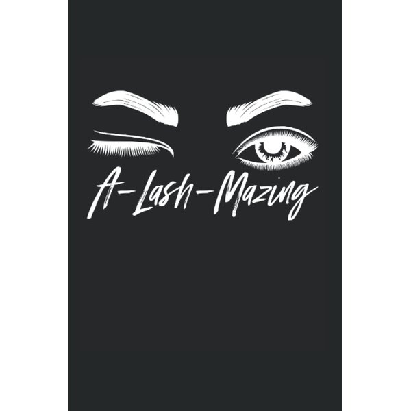 A-Lash-Mazing Lash Pun Lash Artist Lash Tech: Blank Lined Notebook/Journal (6” X 9”) Lash Puns For Lash Lounges & Lash Bars