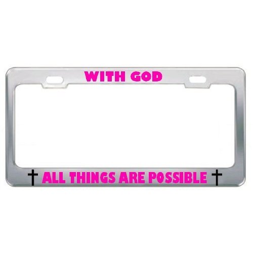 Speedy Pros Metal License Plate Frame with God All Things are Possible God Religious God Jesus Pink Car Accessories Chrome 2 Holes 1 Frame