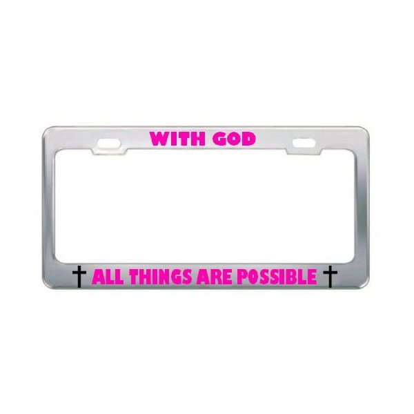 Speedy Pros Metal License Plate Frame with God All Things are Possible God Religious God Jesus Pink Car Accessories Chrome 2 Holes 1 Frame