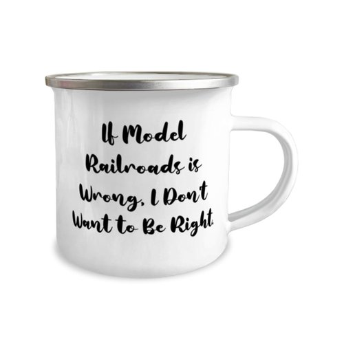 Funny Model Railroads Gifts, If Model Railroads is Wrong, I, Birthday Gifts, 12oz Camper Mug For Model Railroads from Friends, Model trains, Train sets, Toy trains, Electric trains, train set, Ho