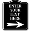 Customize Sign Right Arrow Enter Your Text Here BLACK with White Text Aluminum Composite Sign