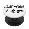 Just Chill Pop Phone Grip For Smartphones & Tablets PopSockets PopGrip: Swappable Grip for Phones & Tablets