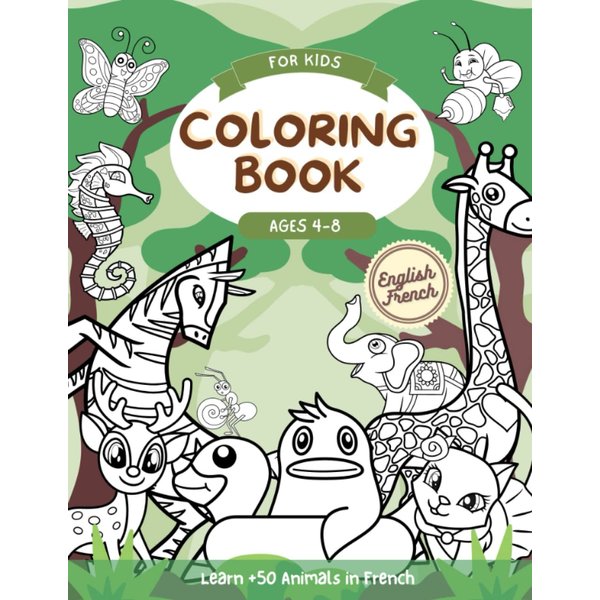 Bilingual English-French Animal Coloring Book Vol. 1: Learn +50 animals in French