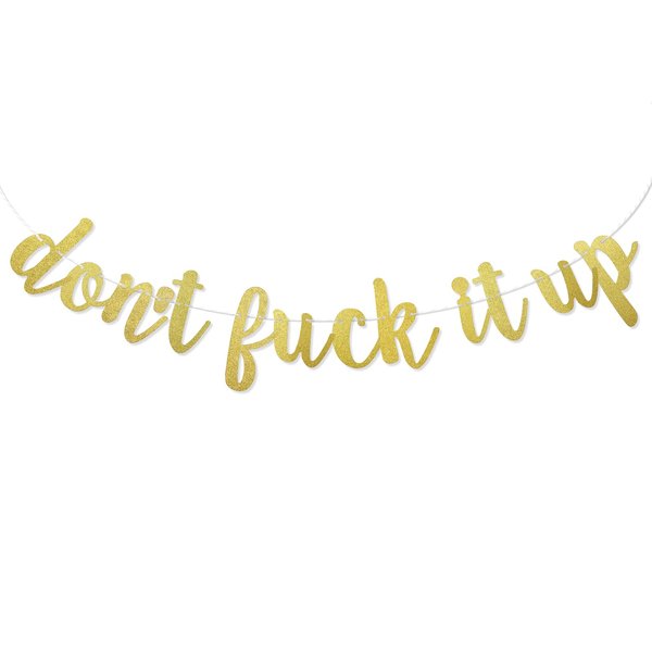 Don't Fuck It Up Banner, Farewell Party, Goodbye Party, Retirement Party Supplies (Gold Glitter)