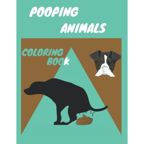POOPING ANIMALS COLORING BOOK: Gifts for children and women for Christmas ... Dogs, cats and birds All animals are found in this book, relieve stress and nerves Size 8.5 x 11 inches