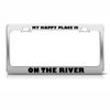 Speedy Pros My Happy Place is On The River License Plate Frame Stainless Metal Tag Holder