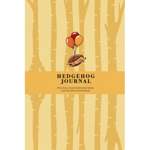 Hedgehog Journal for Kids: Write Notes, Doodle Stuff & Build Habits with This Dotted Grid Notebook | Hedgehog Learning to Fly