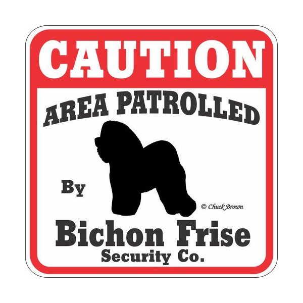 Dog Yard Sign Caution Area Patrolled by Bichon Frise Security Company