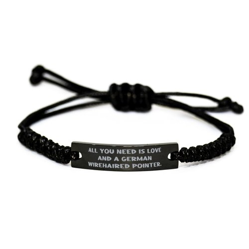 Useful German Wirehaired Pointer Dog Gifts, All You Need is, Inspirational Birthday Black Rope Bracelet For Friends From Friends, Dog toys, Chew toys, Stuffed animals, Squeaky toys, Balls, Frisbees,