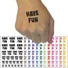 Have Fun Cute Text Temporary Tattoo Water Resistant Fake Body Art Set Collection - Black (One Sheet)