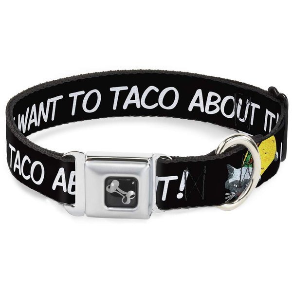 Dog Collar Seatbelt Buckle Taco Cat I Dont Want to Taco Bout It 18 to 32 Inches 1.5 Inch Wide
