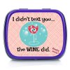 I Didn’t Text You The Wine Did Mints – Weird Gift for Friends Easter Basket for Adults Stocking Stuffers Best Friend Gag Gifts Wine Text Chocolate Breath Mints Cell Phone Wine Gifts Drunk Texting Vino